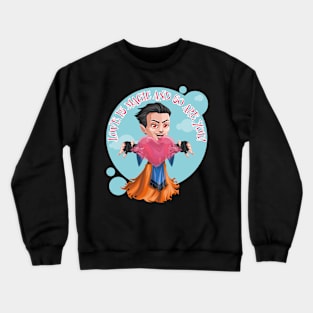 Love is Magic and so are You! Crewneck Sweatshirt